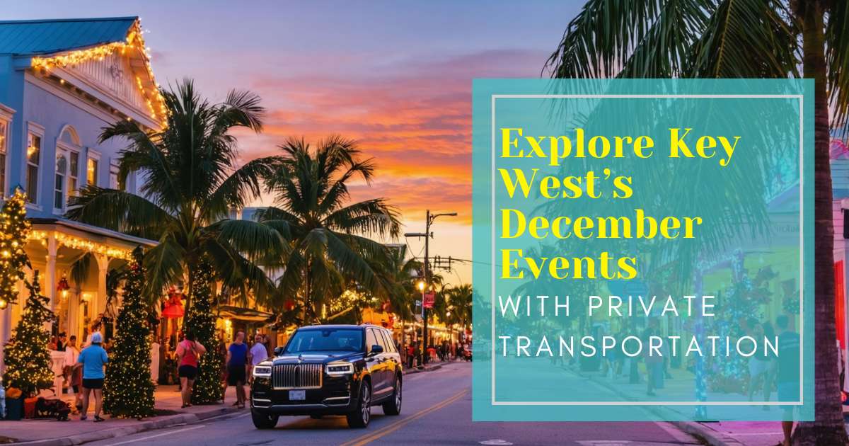 Private Transportation for Key West’s December Festivities